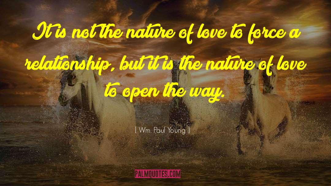 Nature Of Love quotes by Wm. Paul Young