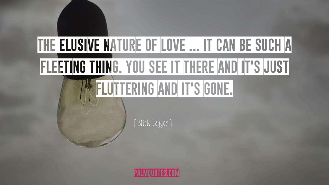 Nature Of Love quotes by Mick Jagger