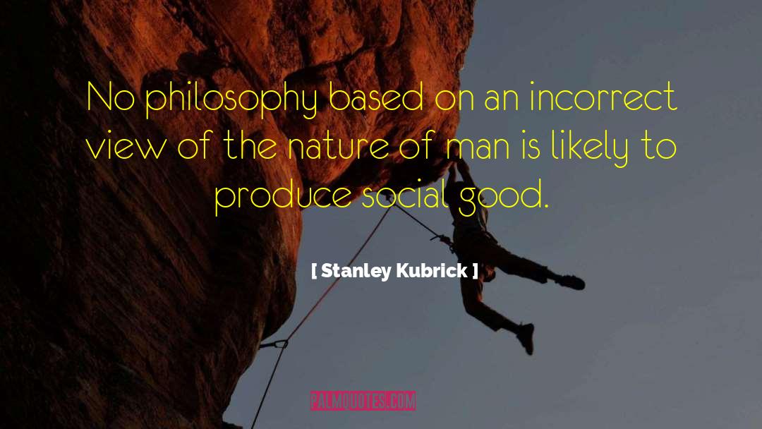 Nature Of Man quotes by Stanley Kubrick