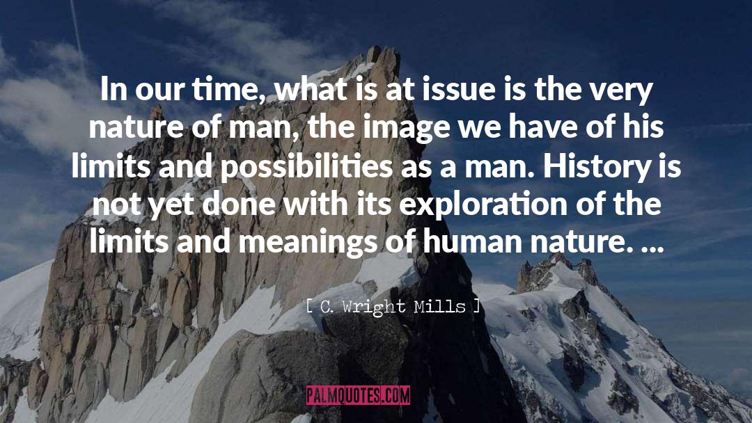 Nature Of Man quotes by C. Wright Mills