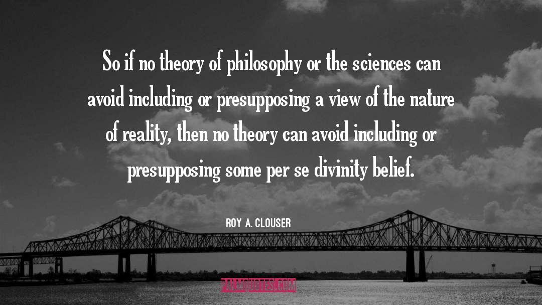 Nature Of Reality quotes by Roy A. Clouser