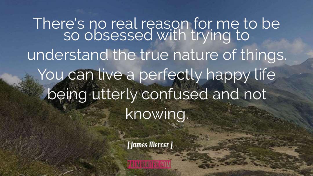 Nature Of Things quotes by James Mercer