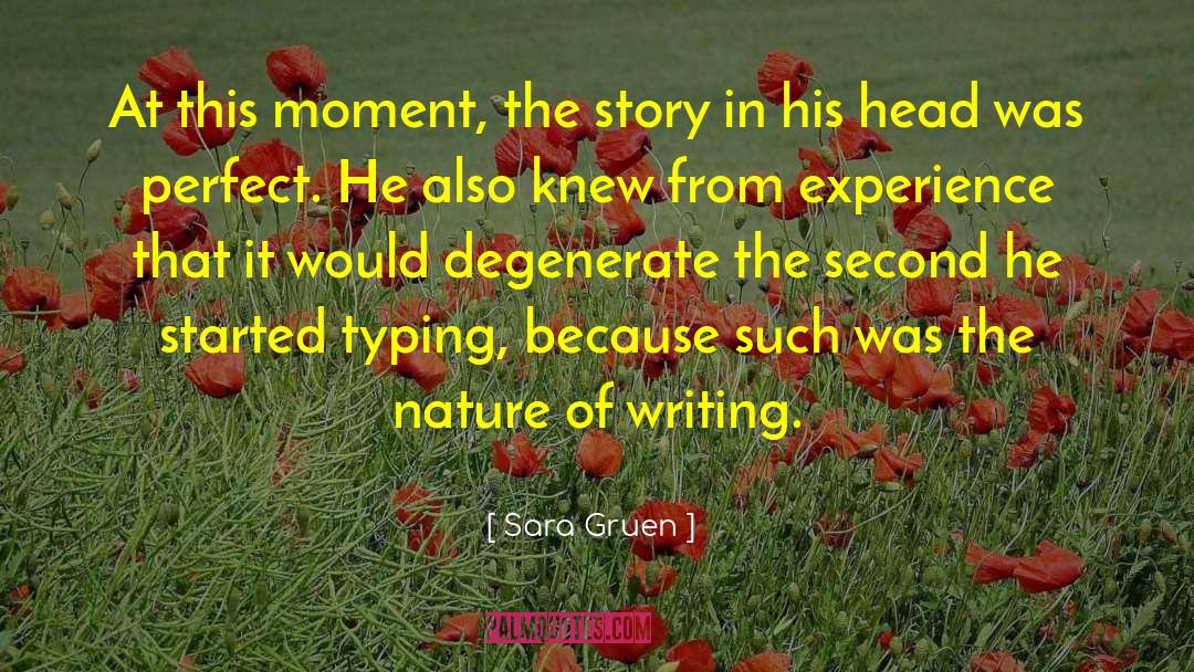 Nature Of Writing quotes by Sara Gruen