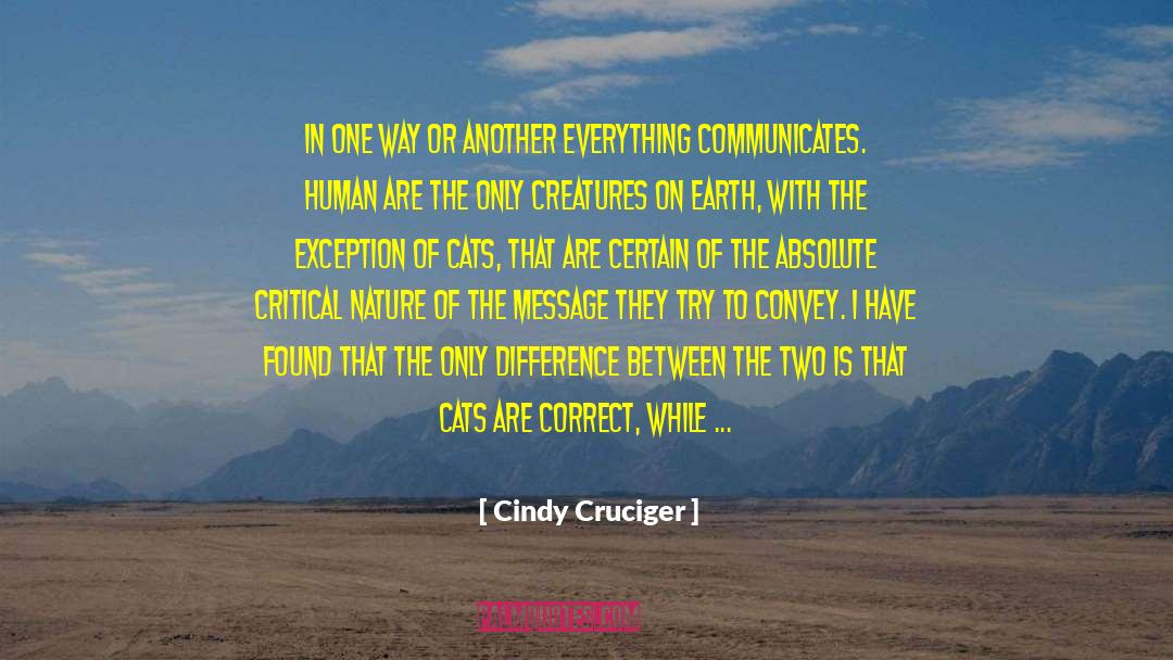 Nature Or Nurture quotes by Cindy Cruciger