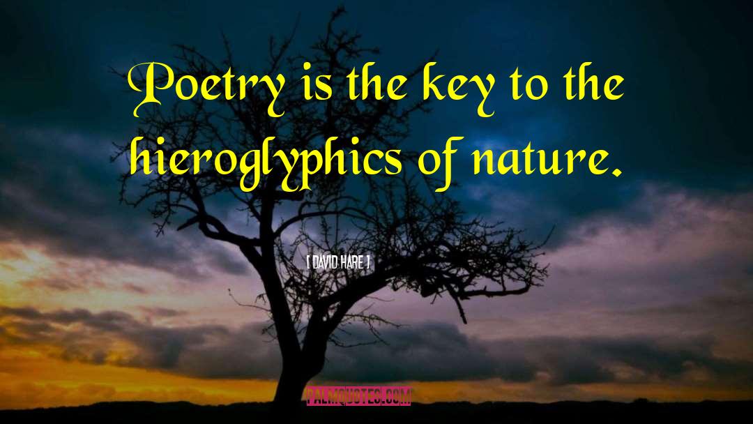 Nature Poetry quotes by David Hare