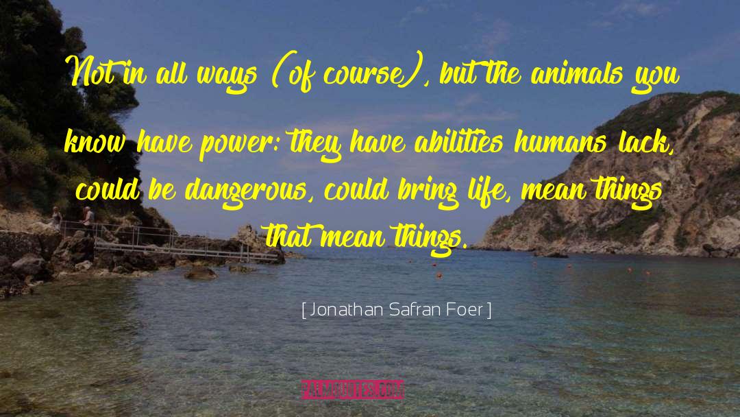 Nature Poetry quotes by Jonathan Safran Foer