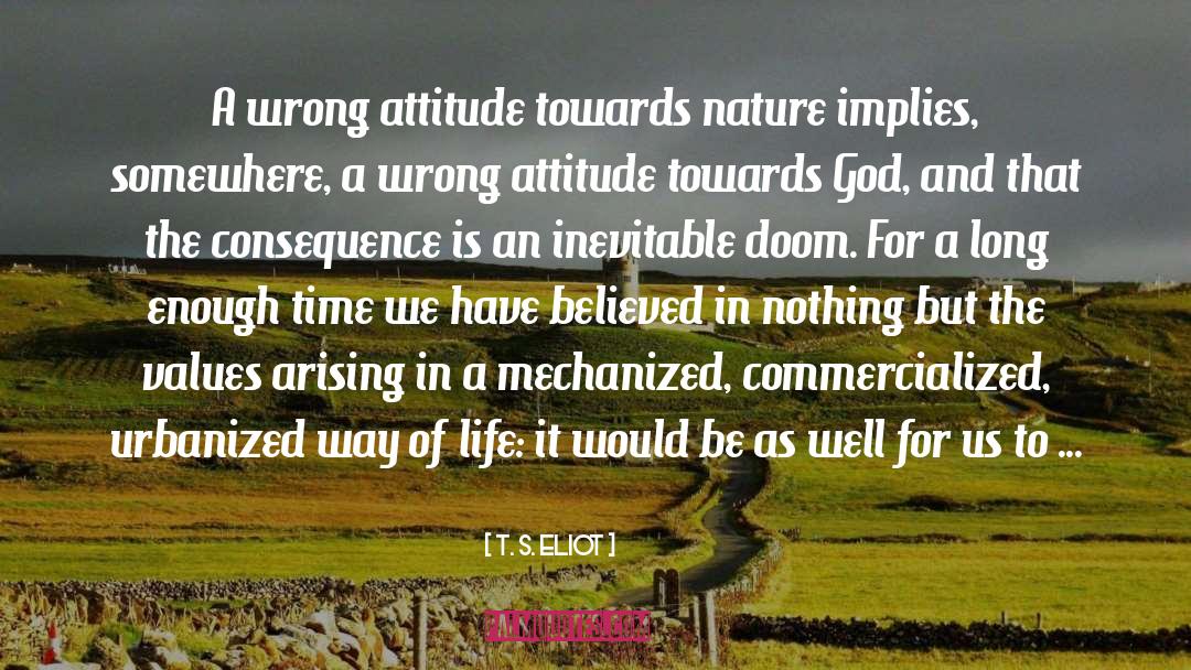 Nature S Discharge quotes by T. S. Eliot