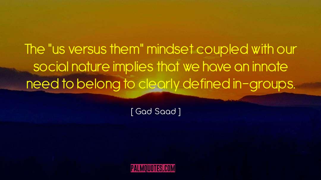 Nature Versus Nurture quotes by Gad Saad