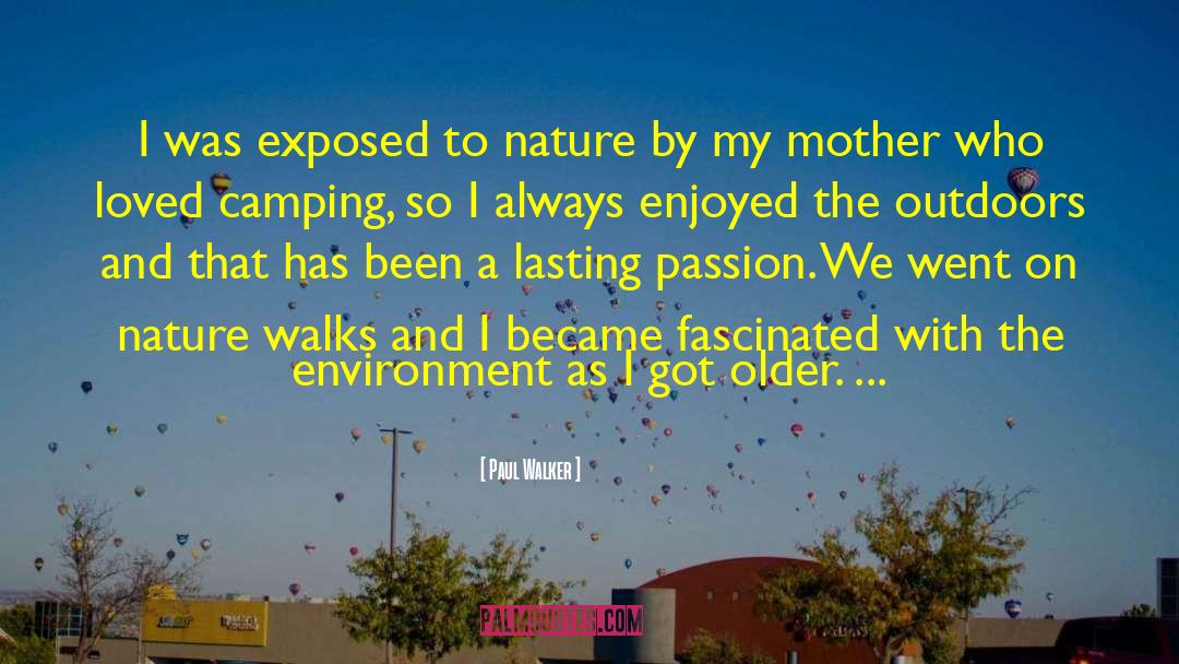 Nature Walk quotes by Paul Walker