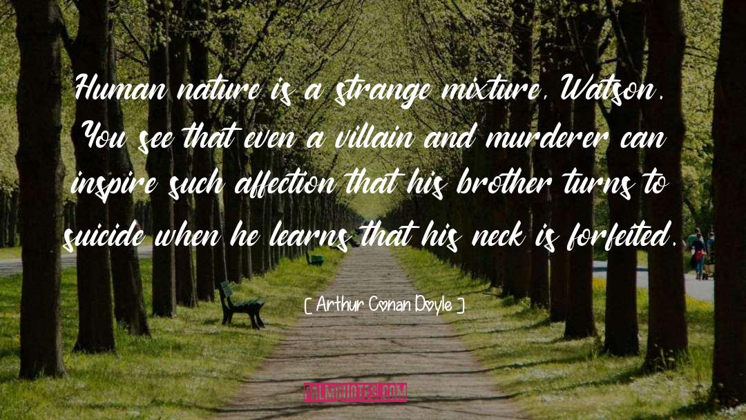 Nature Wins quotes by Arthur Conan Doyle