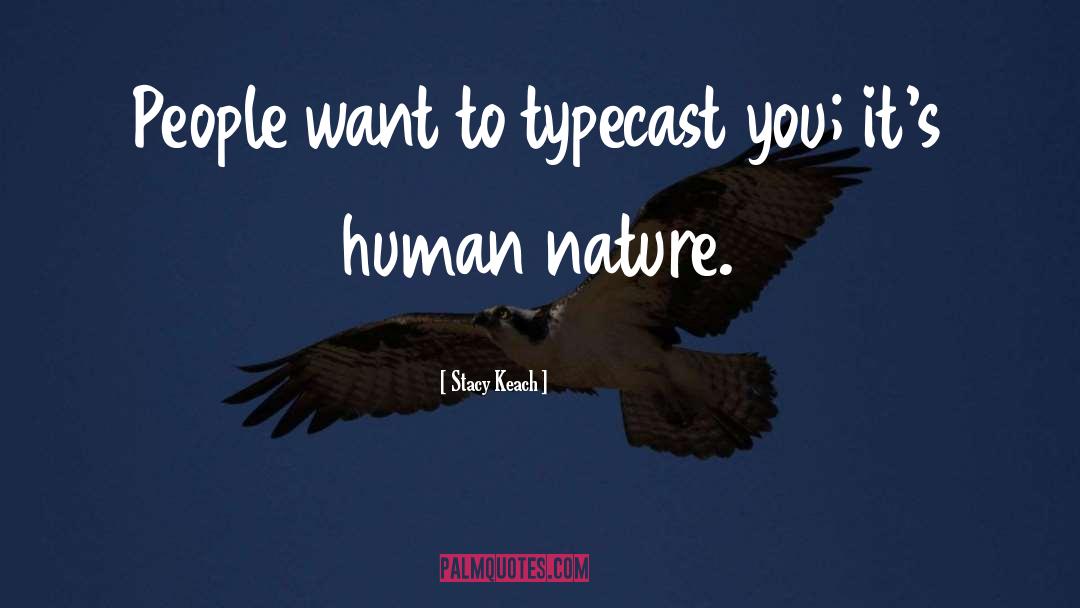 Nature Writing quotes by Stacy Keach