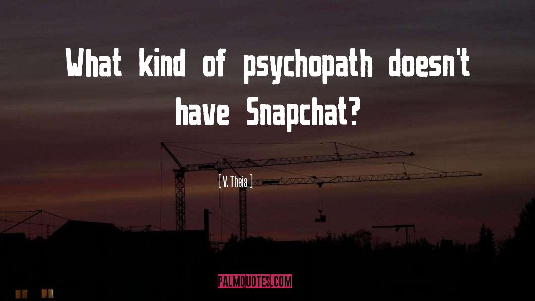 Naughtiest Snapchat quotes by V. Theia