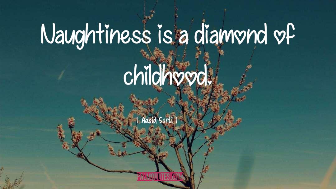 Naughtiness quotes by Aabid Surti