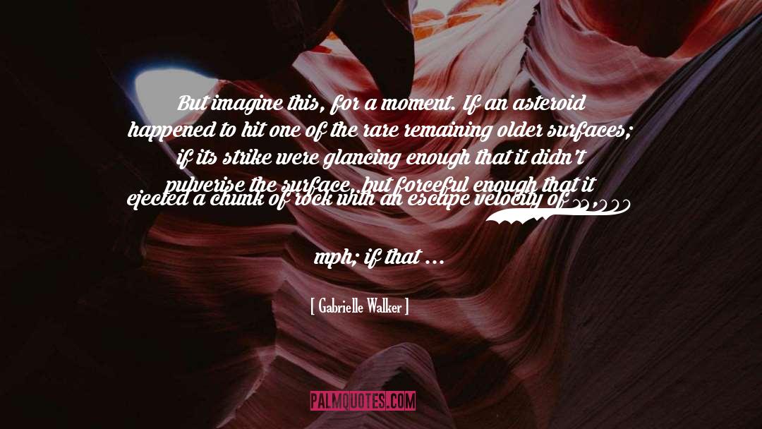 Naughts To Mph quotes by Gabrielle Walker