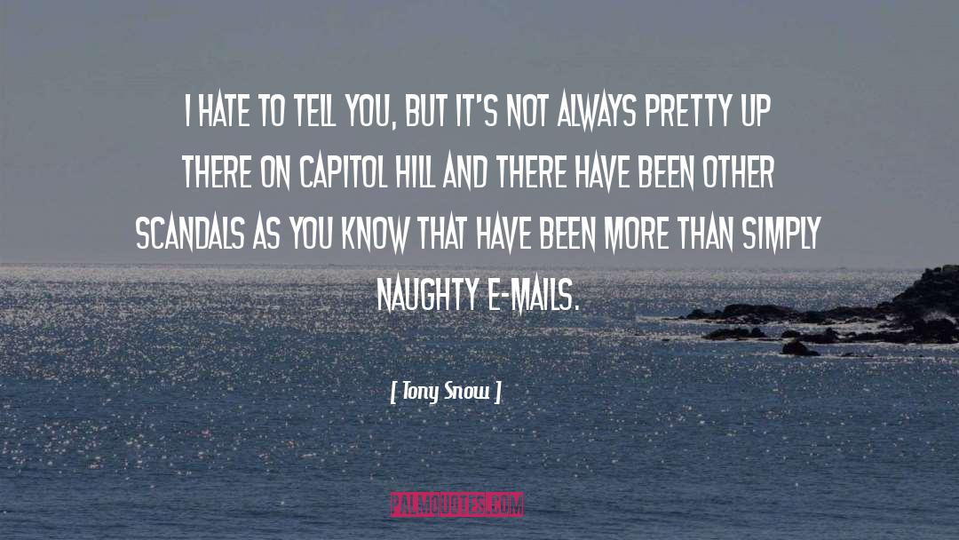 Naughty quotes by Tony Snow
