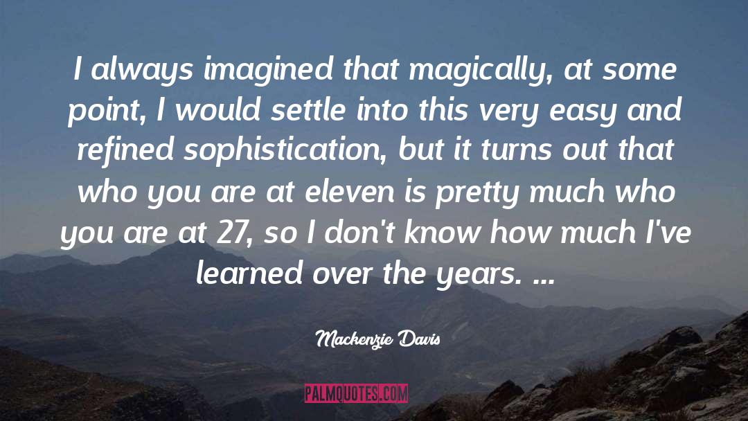 Navarria Davis quotes by Mackenzie Davis