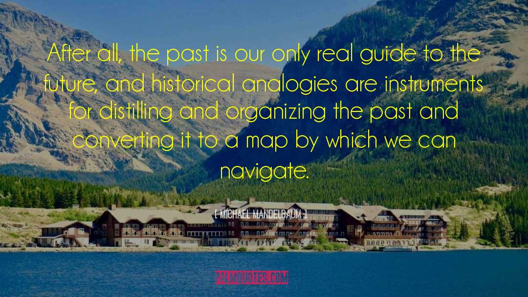 Navigate quotes by Michael Mandelbaum