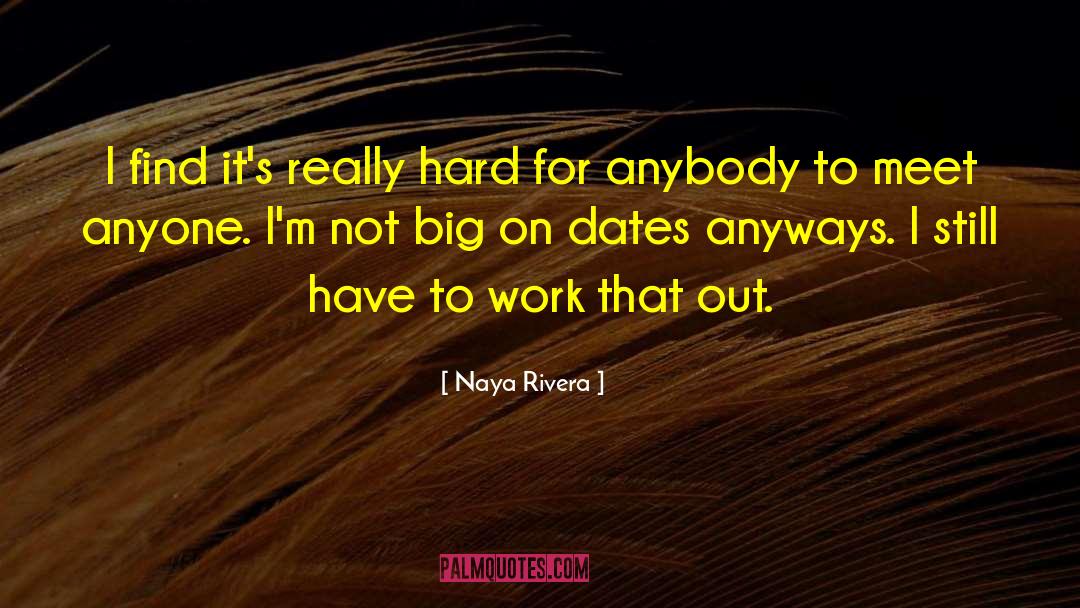 Naya Rivera Famous quotes by Naya Rivera