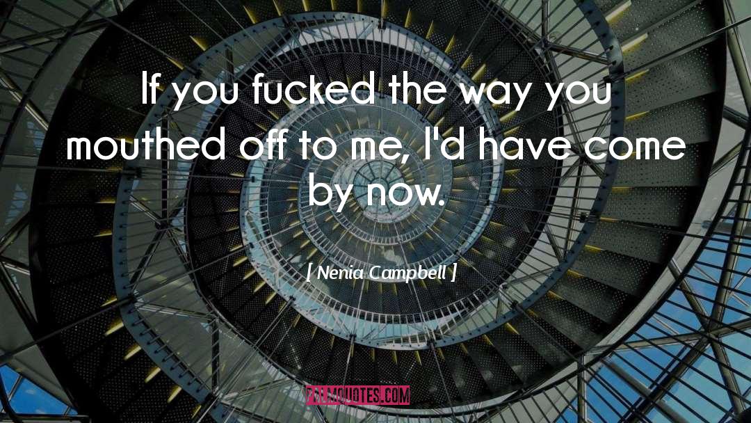 Nayia Campbell quotes by Nenia Campbell