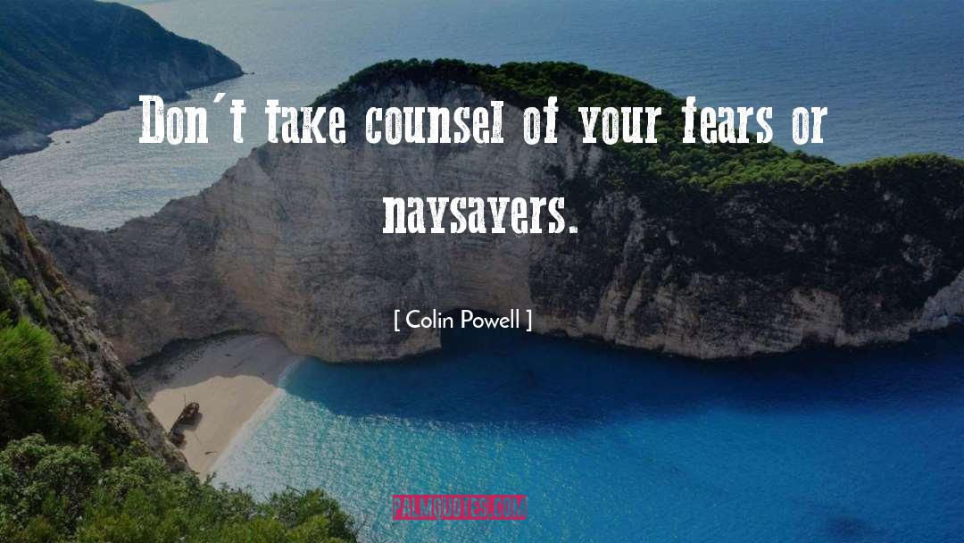 Naysayers quotes by Colin Powell