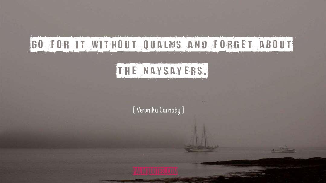 Naysayers quotes by Veronika Carnaby