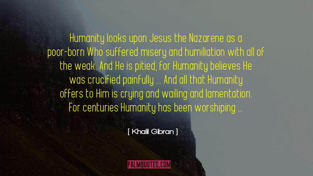 Nazarene quotes by Khalil Gibran