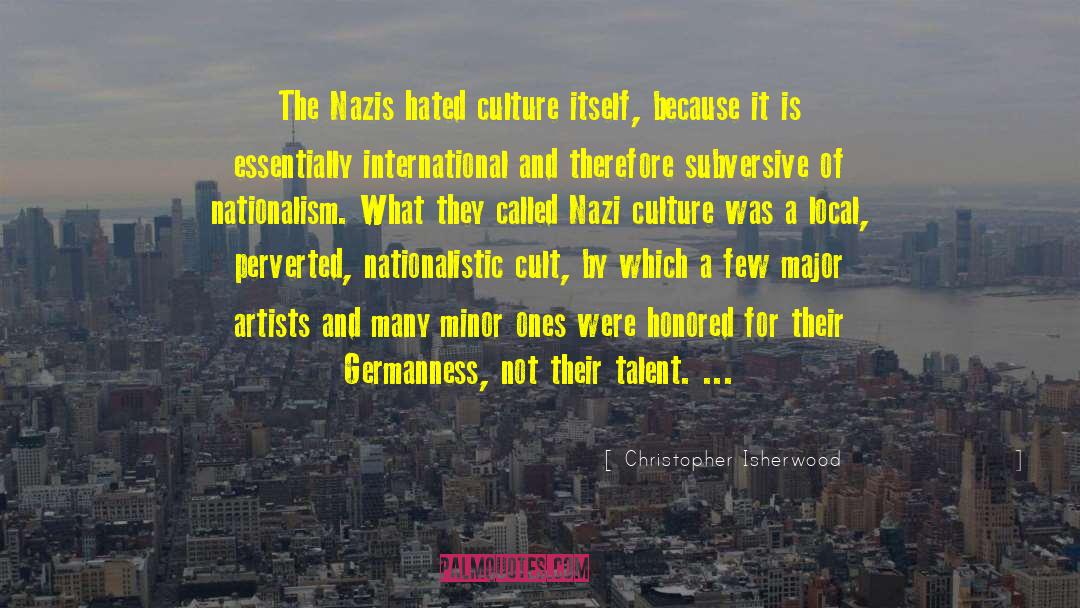 Nazi Culture quotes by Christopher Isherwood