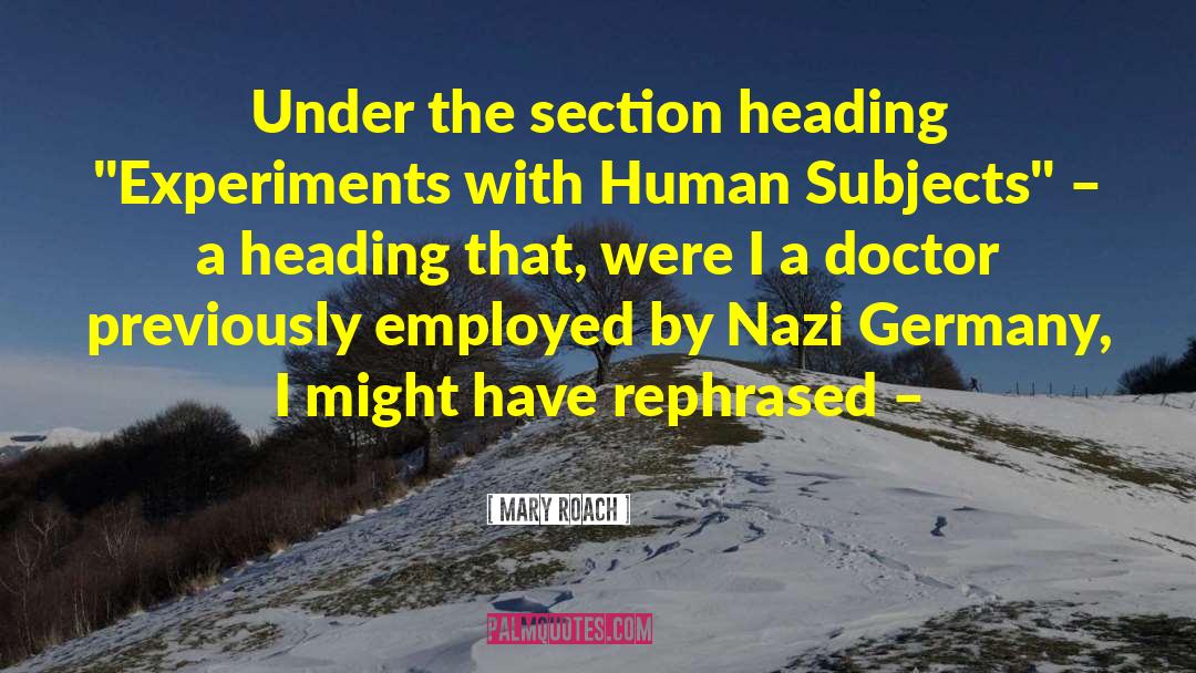 Nazi Germany quotes by Mary Roach