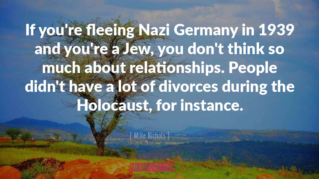 Nazi Germany quotes by Mike Nichols
