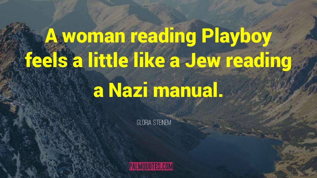 Nazi Propaganda quotes by Gloria Steinem