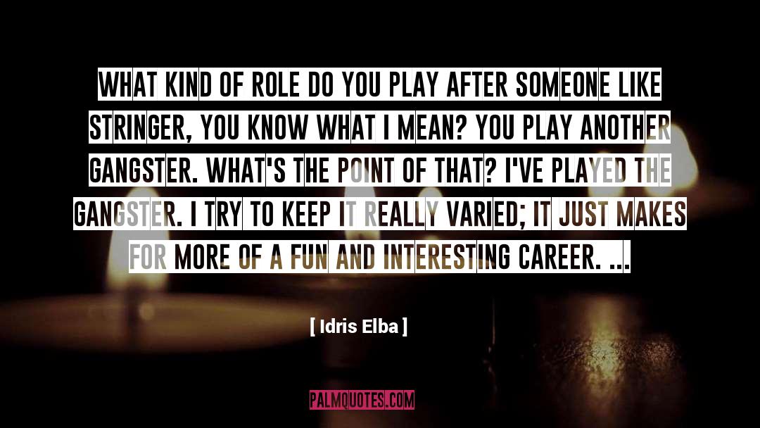 Nba Youngboy Gangster quotes by Idris Elba