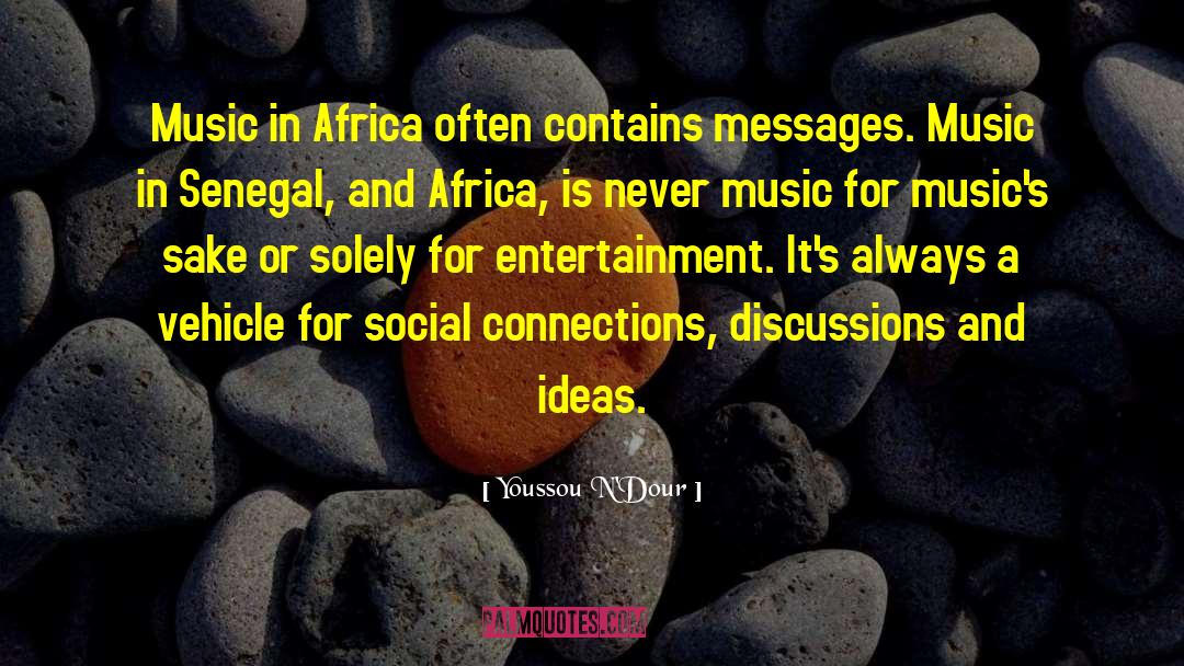 Ndiaye Senegal quotes by Youssou N'Dour