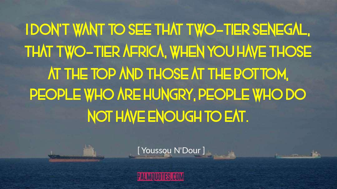 Ndiaye Senegal quotes by Youssou N'Dour