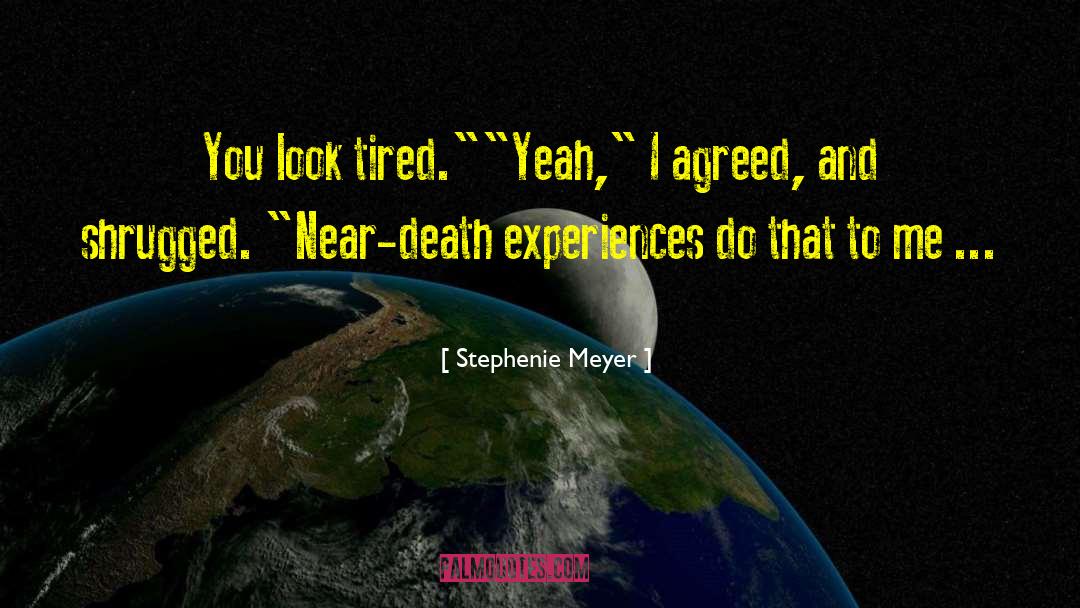 Near Death Experience quotes by Stephenie Meyer