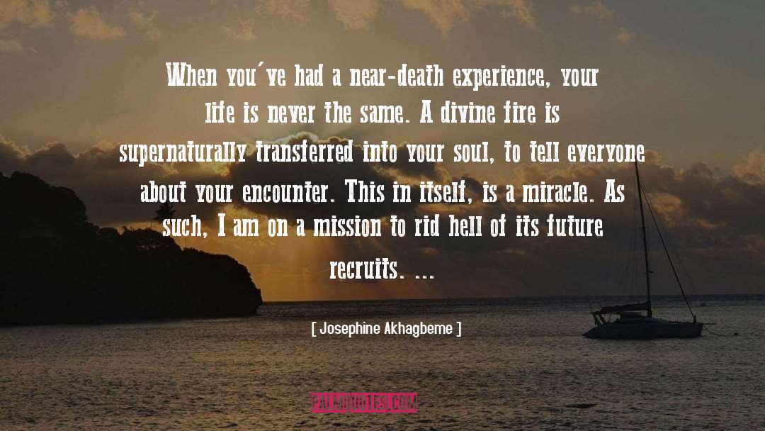 Near Death Experience quotes by Josephine Akhagbeme