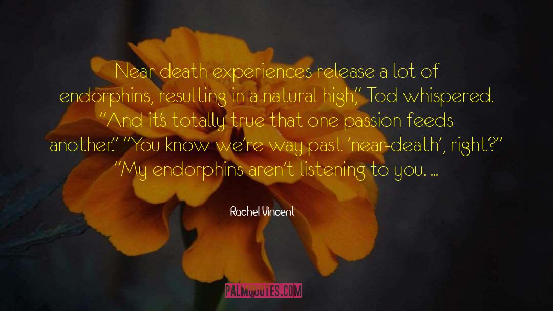 Near Death Experiences quotes by Rachel Vincent