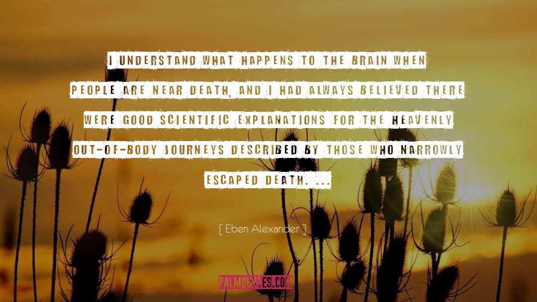 Near Death quotes by Eben Alexander