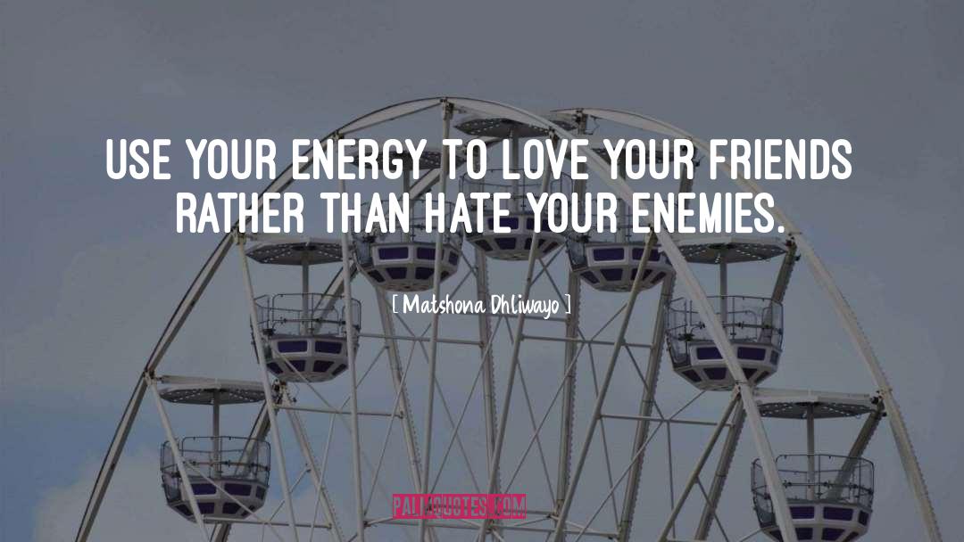 Near Enemies quotes by Matshona Dhliwayo