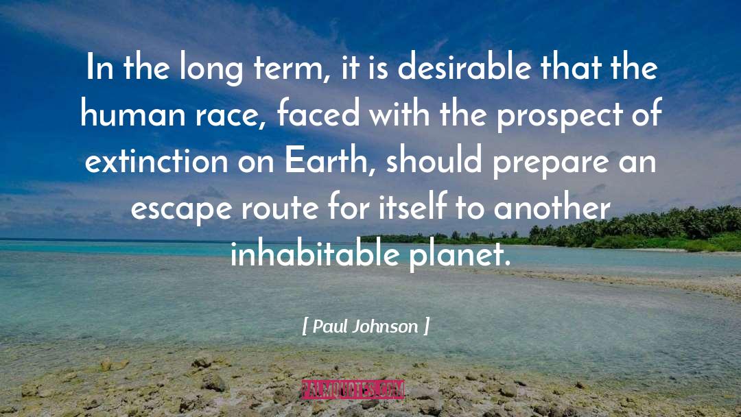 Near Term Human Extinction quotes by Paul Johnson