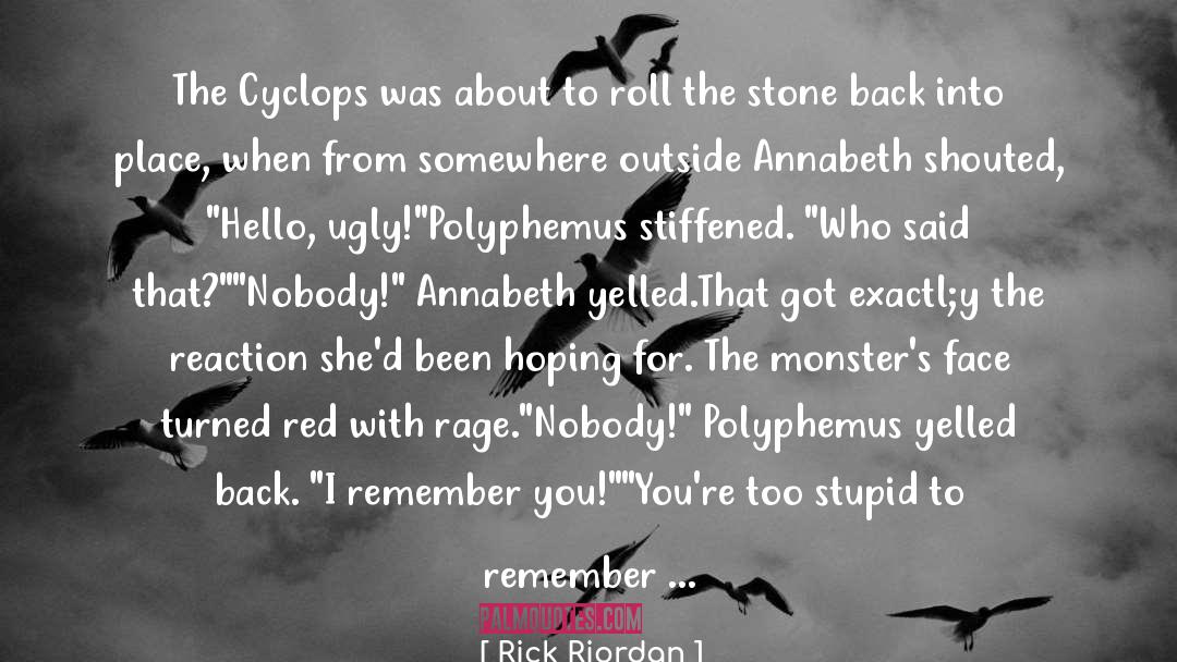 Nearest quotes by Rick Riordan