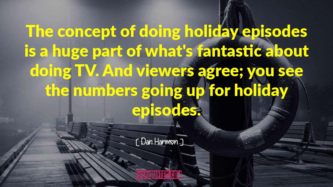 Nearly Holiday Time quotes by Dan Harmon