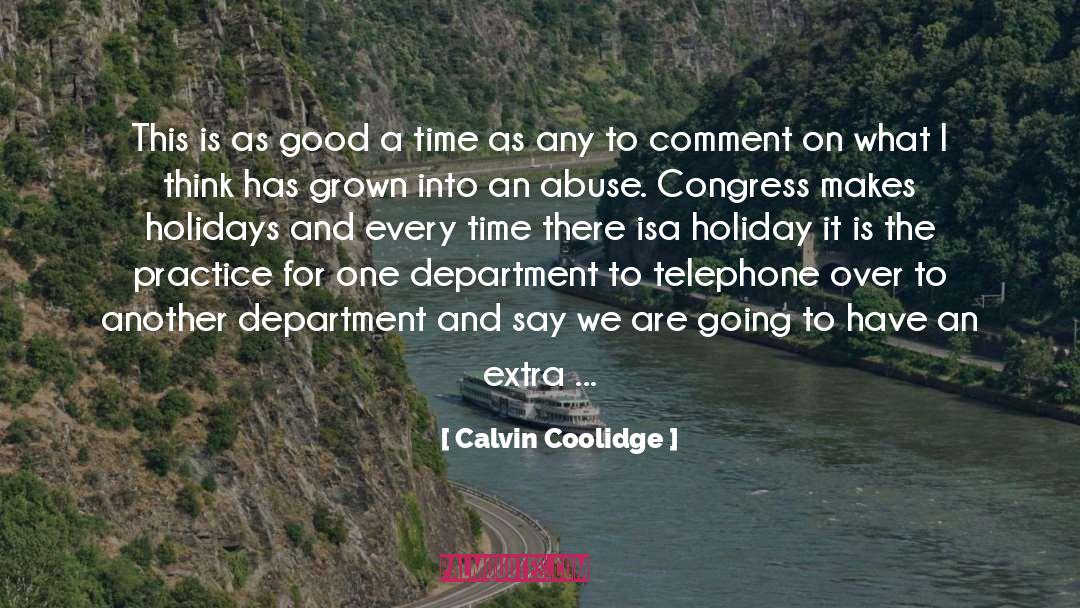Nearly Holiday Time quotes by Calvin Coolidge