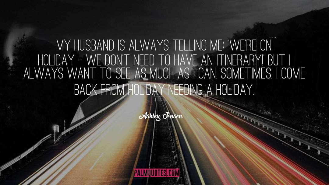 Nearly Holiday Time quotes by Ashley Jensen