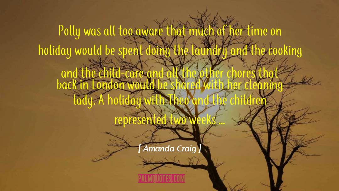 Nearly Holiday Time quotes by Amanda Craig