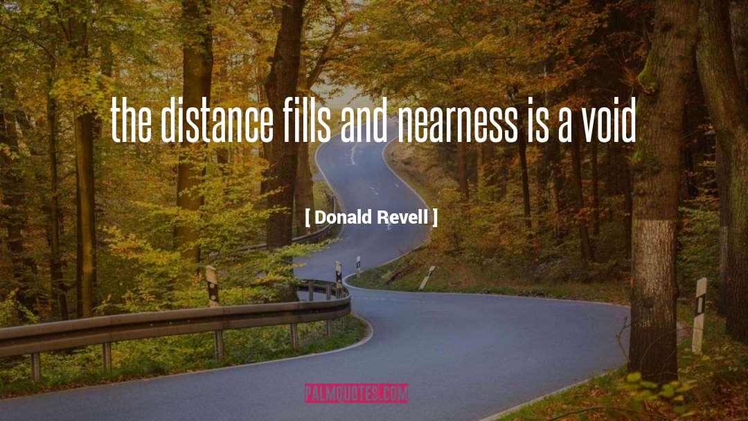 Nearness quotes by Donald Revell