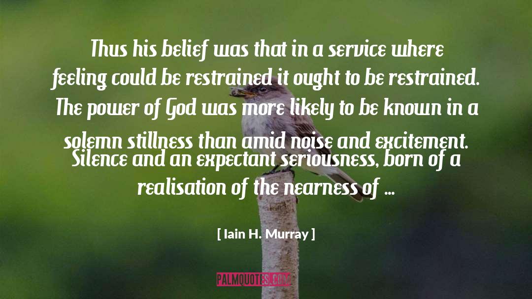 Nearness quotes by Iain H. Murray