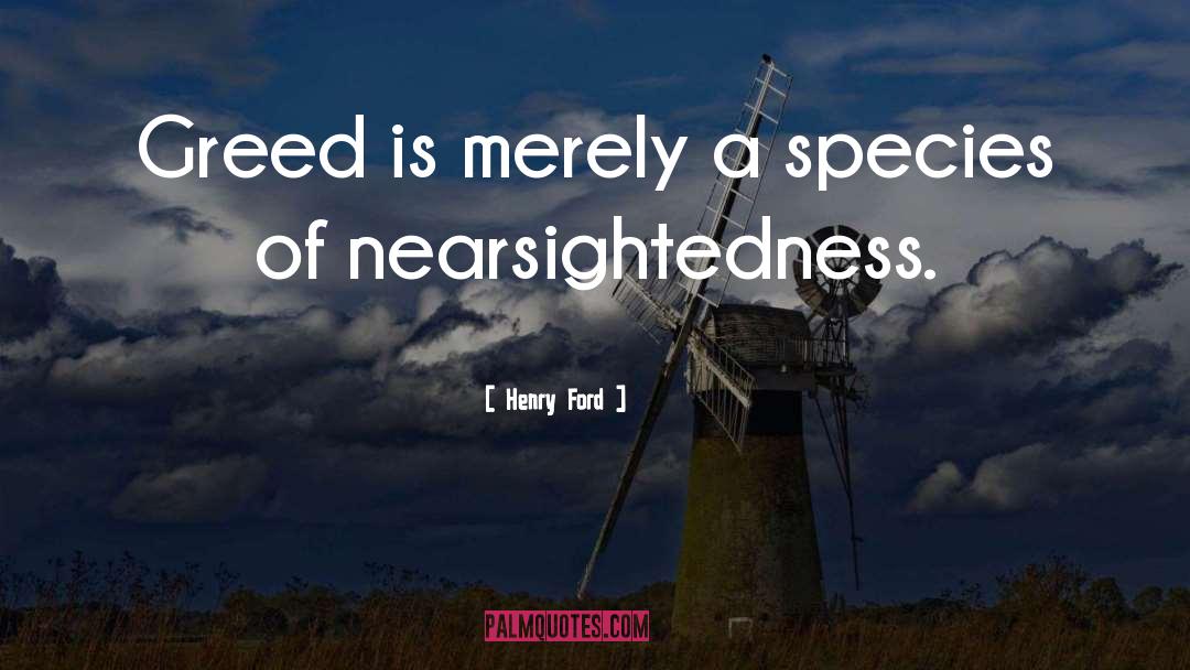 Nearsightedness quotes by Henry Ford