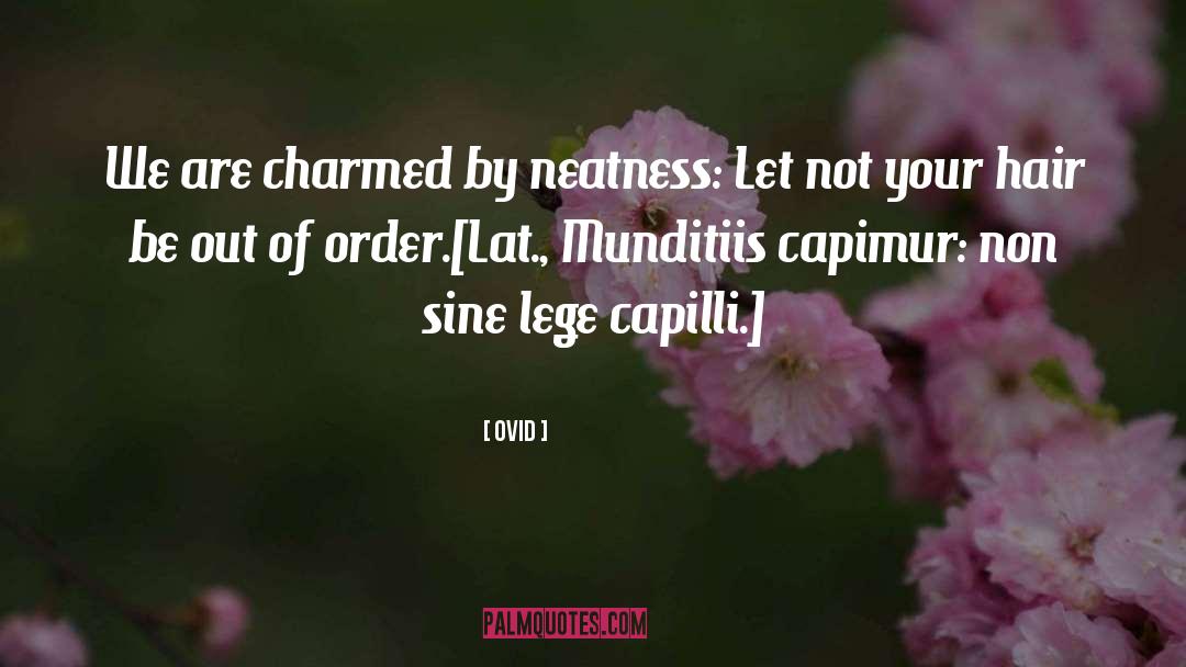 Neatness quotes by Ovid