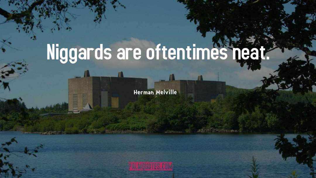 Neatness quotes by Herman Melville