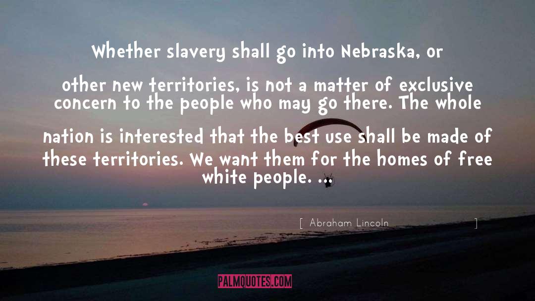 Nebraska quotes by Abraham Lincoln